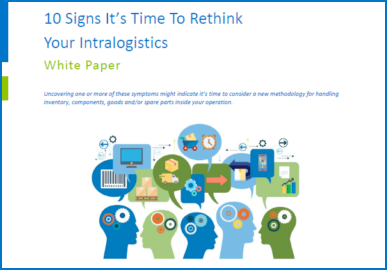 White Paper: 10 Signs it's time to Rethink Your Intralogistics