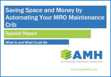 Saving Space and Money by Automating Your MRO Maintenance Crib